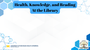 Health, Knowledge, and Reading at the Library