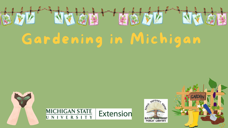 Gardening in Michigan May 12th at 5pm