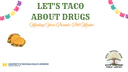 Let's Taco About Drugs May 5th at 5pm