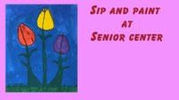 Sip & Paint at the Senior Center